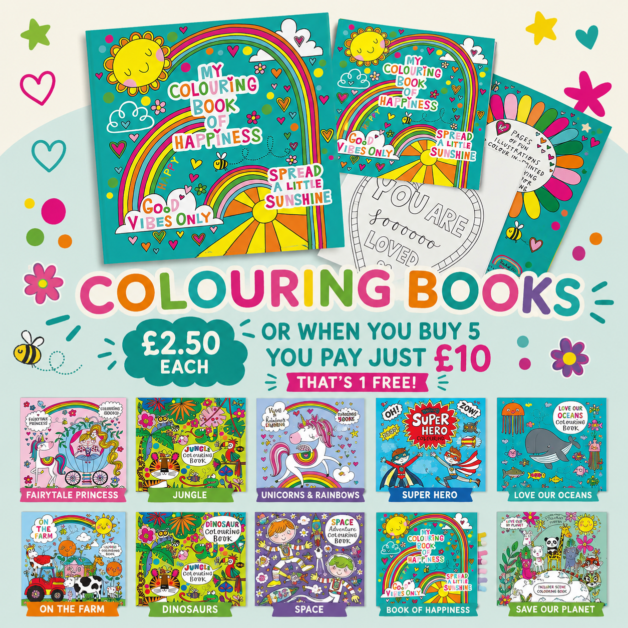 Promotional graphic for Colouring Books showing two large sample book covers with bright rainbow artwork, a central offer banner reading 'COLOURING BOOKS OR WHEN YOU BUY 5 YOU PAY JUST £10 THAT'S 1 FREE!', and a grid of smaller illustrated book covers below including Fairytale Princess, Jungle, Unicorns & Rainbows, Super Hero, Love Our Oceans, On the Farm, Dinosaurs, Space, Book of Happiness, and Save Our Planet.