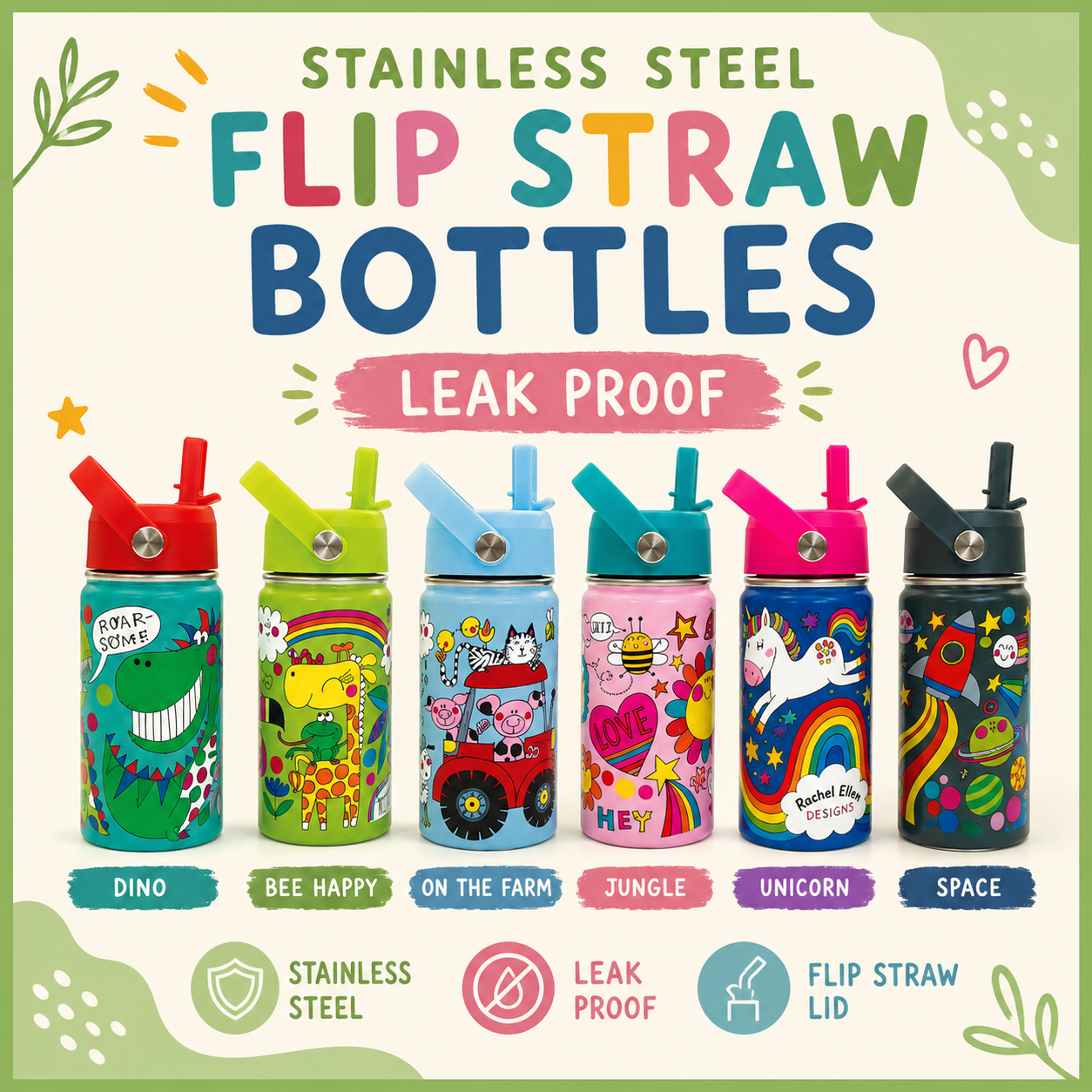 Six colorful stainless steel flip straw bottles with cartoon animal and space-themed prints, displayed on a light cream background with green decorative corners. Large text at the top reads 'STAINLESS STEEL FLIP STRAW BOTTLES' and 'LEAK PROOF', with labels underneath each bottle including Dino, Bee Happy, On the Farm, Jungle, Unicorn, and Space.